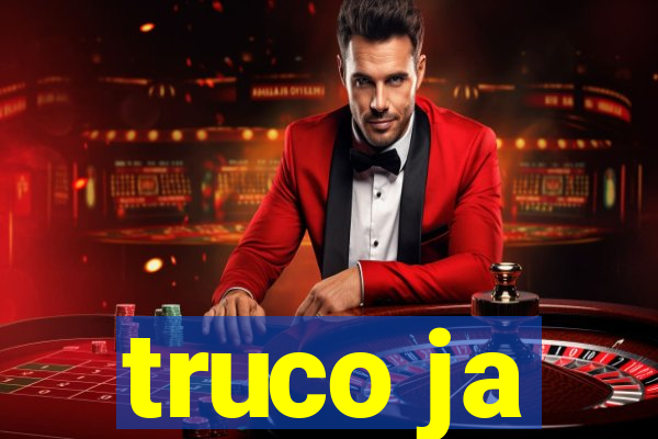truco ja